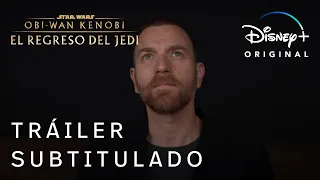 Obi-Wan Kenobi: El regreso del Jedi | Tráiler Oficial Subtitulado | Disney+