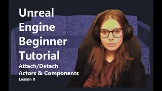 Unreal Engine Tutorial Lesson 8 Attaching Actors & Components