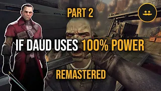 If Daud Uses 100% Of His Powers - Total Annihilation