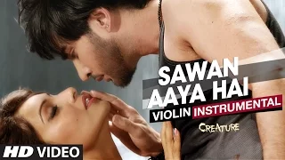 Sawan Aaya Hai "Violin Instrument" | Creature 3D | Bipasha Basu, Imran Abbas Naqvi