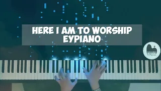 Here I am to worship (Piano cover by EYPiano)