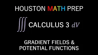 Conservative Vector Fields & Potential Functions