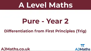 A Level Maths | Pure - Year 2 | Differentiation from First Principles (Trig)
