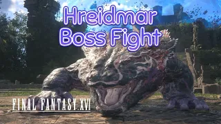 Hreidmar Boss Fight | Final Fantasy XVI The Rising Tide