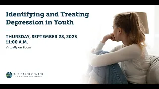 Identifying and Treating Depression in Youth - Webinar