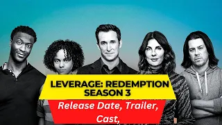 Leverage Redemption Season 3 Release Date | Trailer | Cast | Expectation | Ending Explained