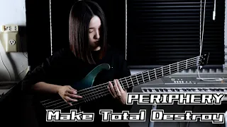 PERIPHERY - Make Total Destroy｜Bass cover