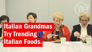 Italian Grandmas Try Trending Italian Foods