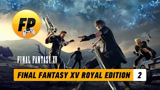 Прохождение Final Fantasy XV. Royal Edition (Русское озвучивание). Часть 2