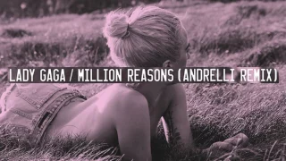 Lady GaGa - Million Reasons (Andrelli Remix)