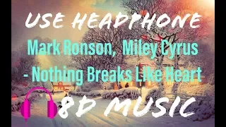 Mark Ronson & Miley Cyrus - Nothing Breaks Like a Heart  |🎧 8D Music