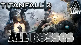 Titanfall 2 - All Bosses