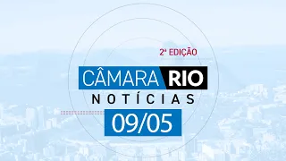 Câmara Rio Notícias - 2ª Edição - 09.05.2024