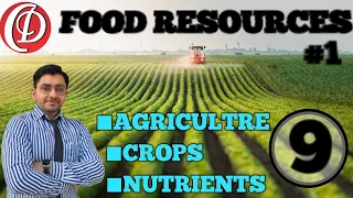 Agriculture, types of  crops & fertilizers ,Class 9