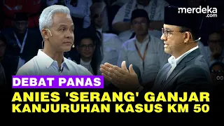 [FULL] Debat Panas Ganjar Pranowo Vs Anies Baswedan Singgung Tragedi Kanjuruhan Kasus KM 50