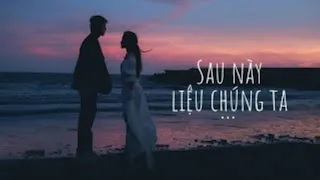 Sau Này Liệu Chúng Ta Gặp Nhau Vẫn Sẽ Mỉm Cười (Freak D Lofi Ver)....Chúng Ta Sau Này