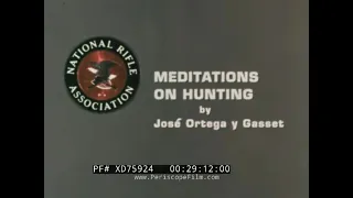 “ MEDITATIONS ON HUNTING ” 1970s NATIONAL RIFLE ASSOCIATION FILM   PHILOSOPHY OF HUNTING XD75924