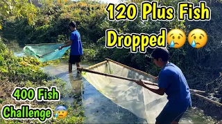 400 Fish Catching Challenge Failed😢 and Dropped 120 plus fish near river😳 | Fishing in Village