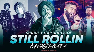 Still Rollin - Mega Mashup | Shubh ft.AP Dhillon | DJ Kamal | Kamal Music Official