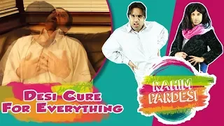 Desi Cure For Everything | Rahim Pardesi | ST1
