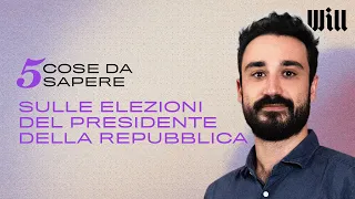 5 cose da sapere sulle elezioni del Presidente della Repubblica