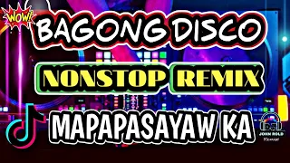 BAGONG DISCO NONSTOP - MAPAPASAYAW KA@DjJohnRoldRemix