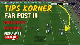 TIPS CORNER FAR POST (LUMBA-LUMBA) - TENDANGAN SUDUT AUTO GOAL !!!