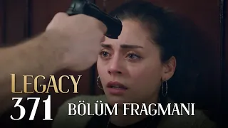 Emanet 371. Bölüm Fragmanı | Legacy Episode 371 Promo