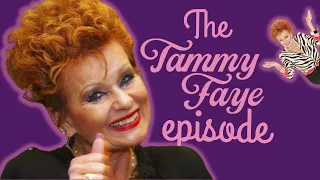 The Tammy Faye episode 💛
