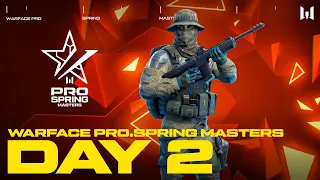 Турнир Warface PRO.Spring Masters. Day 2