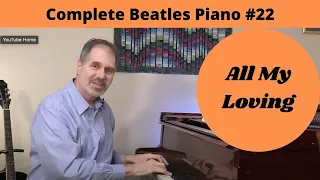 All My Loving: Complete Beatles Piano #22