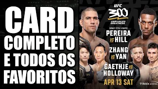 CHEGOU A HORA! CARD COMPLETO E TODOS OS FAVORITOS UFC 300 - UFC POATAN VS HILL