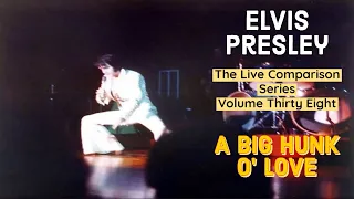 Elvis Presley - A Big Hunk O' Love - The Live Comparison Series - Volume Thirty Eight