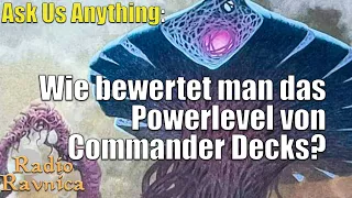 Wie bewertet man das Power Level von Commander Decks korrekt? | Ask Us Anything | Radio Ravnica