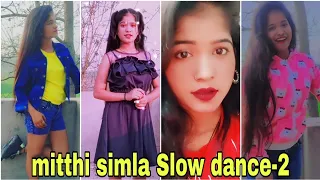 mithi simla slow dance 2 | mithi new vigo dance video mithi new snack video,mithi mx taka tak dance