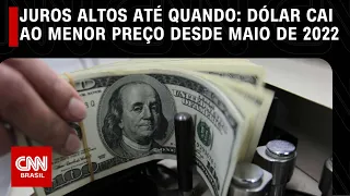 Dólar cai ao menor preço desde maio de 2022 | CNN NOVO DIA