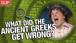 What Did The Ancient Greeks Get Wrong? | QI