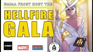 The X-Men Hellfire Gala Hosted By Emma Frost Explained.