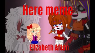 Here meme-Elizabeth Afton-WARNING:BLOOD