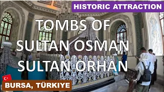 Tombs of Osman Gazi & Orhan Gazi, Founders of the Ottoman Empire, Tophane Park, Bursa, Turkey (4K)