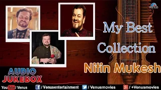 My Song Collection : Nitin Mukesh || Audio Jukebox || Ishtar Music