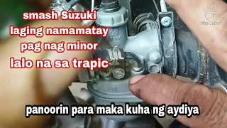 SMASH Suzuki laging namamatay sa trapic. tamang pagtuno ng carb