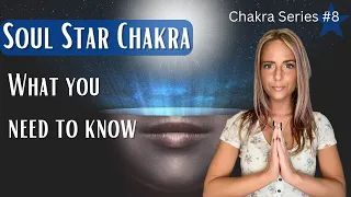 Soul Star Chakra: Activate for Divine Wisdom & Love