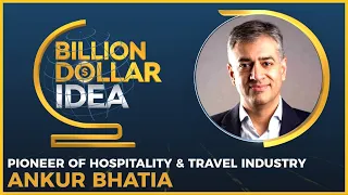 Billion Dollar Idea | Man behind Bird Group, Ankur Bhatia | Uber luxury Hotel & Resort chain Roseate