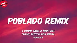 J. Balvin, KAROL G, Nicky Jam, Crissin, Totoy El Frio, Natan, Shander - Poblado Remix (Letra/Lyrics)