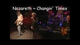 Nazareth ~ Changin' Times ~ 2005 ~ Live Video, at  Classic T Stage