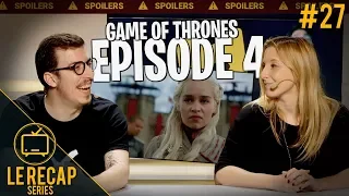 On revient sur l'épisode 4 de Game of Thrones saison 8 - Le Recap Series #27