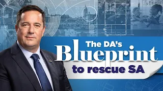 Blueprint to rescue SA: The first 100 days of a DA government