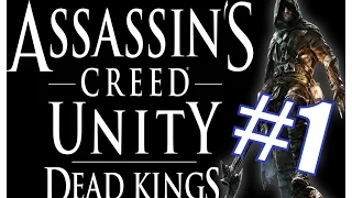 Assassin's Creed: Unity - Павшие короли [Dead Kings] - Прохождение - ч.1 - Гробницы