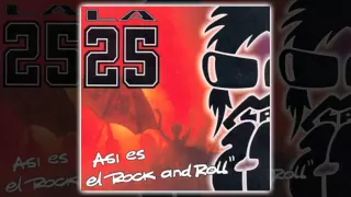 La 25 - Así es el rock and roll [AUDIO, FULL ALBUM 2002]